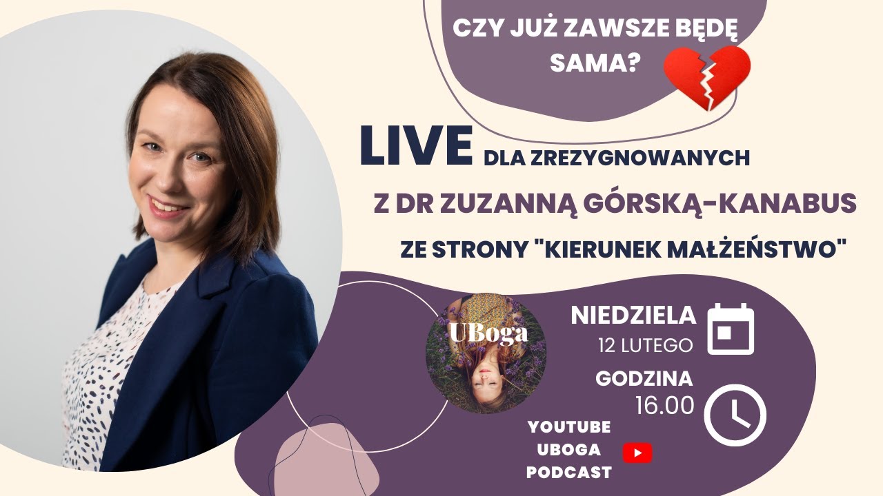 Czy już zawsze będę sama? Live z dr Zuzanną Górską-Kanabus #PEŁNĄPARĄ #UBOGAPODCAST