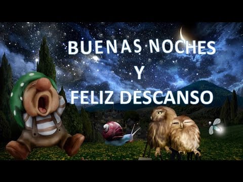 Buenas Noches y Feliz Descanso – Video frases y mensajes Buenas Noches y Feliz Descanso – Video frases y mensajes