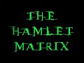 The Hamlet Matrix (Part 1)