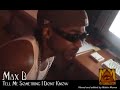 Max B - Tell Me Something I Dont Know [www.makin- moves.com]