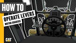 How to Operate Levers on Your Cat® Motor Grader