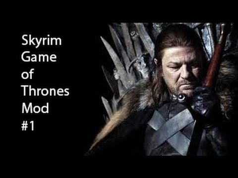 Skyrim-Game of Thrones Mod Part1