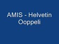 Amis - Helvetin Ooppeli