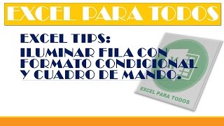 Iluminar Fila con Formato Condicional y Cuadro de Mando.