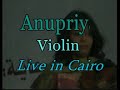 Anupriya  - Violin- Live in Cairo - Rag Rageshree  2