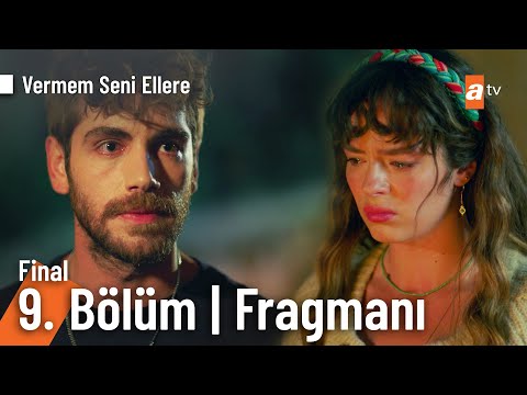 Vermem Seni Ellere 9. Bölüm Fragmanı                                                                                                                                                                                                                      