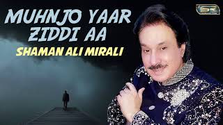 Muhnjo Yaar Ziddi Aa - Shaman Ali Mirali - New Sin