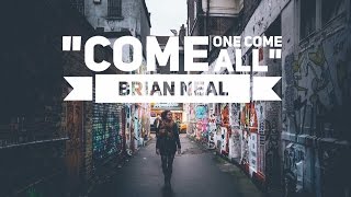 "COME ONE, COME ALL"