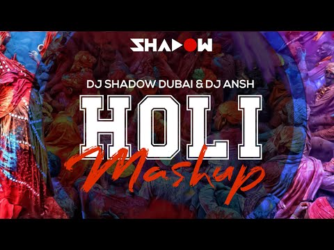 DJ Shadow Dubai & DJ Ansh - Holi Mashup