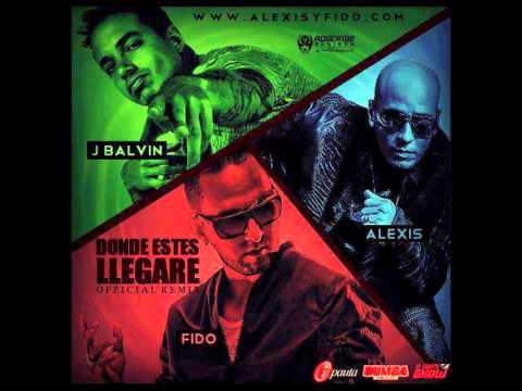 Alexis Y Fido Ft. J Balvin - Donde Estes Llegare (Remix) (Original) (Letra)