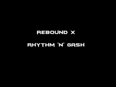 Rebound X - Rhythm 'N' Gash Instrumental