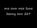 ma own wee tune kenny enn ma own wee tune kenny enn