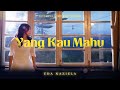 Eda Naziela - Yang Kau Mahu