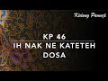 KP 46 Ih Nak Ne Kateteh Dosa