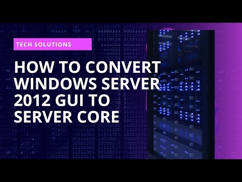 How to Convert Windows Server 2012 GUI to Server Core – Tech Solutions