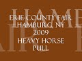 Erie Co. Fair 2009- Heavy Horse Pull