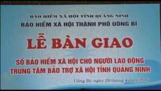 BHXH Thành phố: Bàn giao sổ bảo hiểm xã hội cho người lao động tại Trung tâm bảo trợ xã hội tỉnh Quảng Ninh