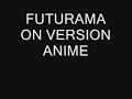 futurama on version anime