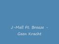 J-Mall Ft. Breeze - Geen Kracht