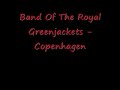 Band Of The Royal Greenjackets - Copenhagen Band Of The Royal Greenjackets - Copenhagen