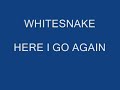 WHITESNAKE- HERE I GO AGAIN