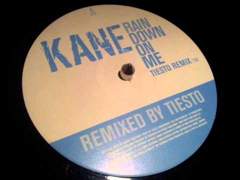 Kane - Rain down on me (Tiesto remix)