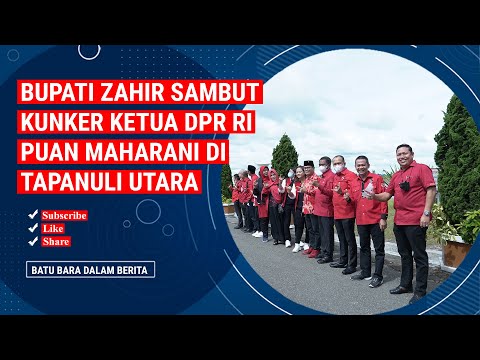 BUPATI ZAHIR SAMBUT KUNKER KETUA DPR RI PUAN MAHARANI DI TAPANULI UTARA