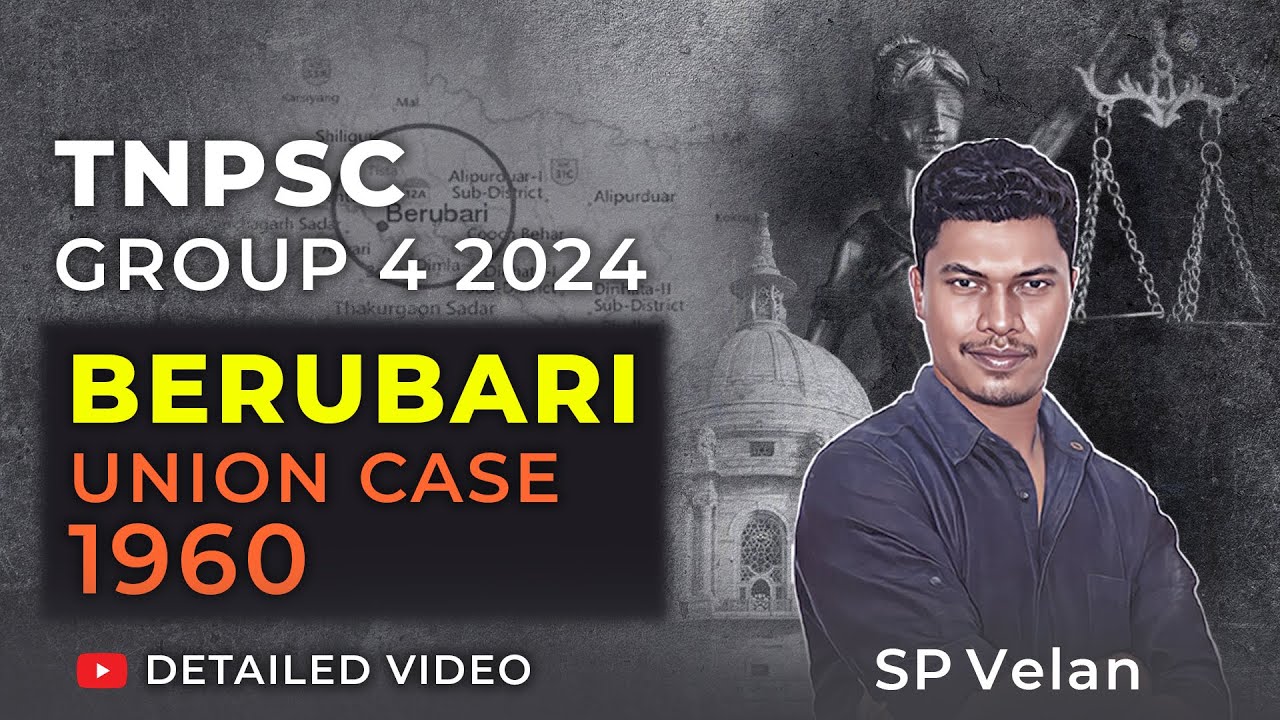 TNPSC Group 4 2024 | Berubari Union Case 1960 | Detailed Video | SP Velan | Veranda Race