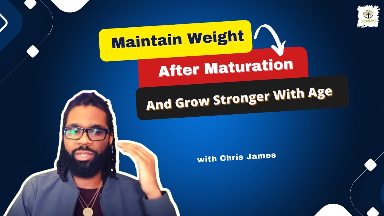 Maintain Weight After Maturation And Grow Stronger With Age