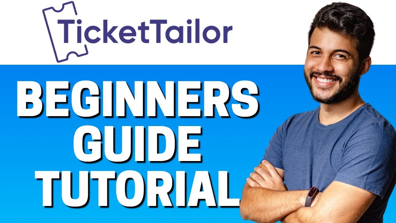 How to Use TicketTailor - Beginners Tutorial 2022