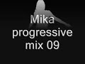 Mika progressive mix 09