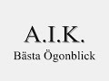 AIK - Bästa Ögonblicken