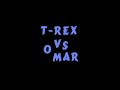 t rex vs omar