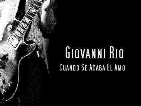 Cuando se acaba el Amor - Giovanni Rios - Bachata