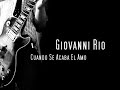 Cuando se acaba el Amor - Giovanni Rios - Bachata