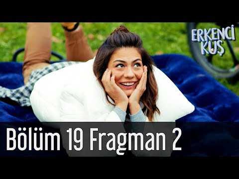 Erkenci Kuş 19. Bölüm 2. Fragmanı                                                                                                                                                                                                                         