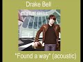 Drake Bell - Found a way (acoustic)