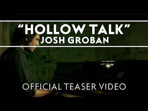 Josh Groban Hollow Talk Official Teaser Video