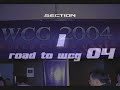 WCG 04 Qualy FA part 01 WCG 04 Qualy FA part 01
