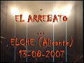 el arrebato elche  alicante  13/08/2007