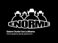 ENORME - Quiero Charlar Con La Muerte