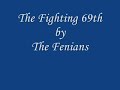The Fighting 69th by The Fenians The Fighting 69th by The Fenians