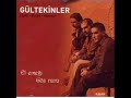 gültekinler - değil mi ki (el emeği göz nuru)