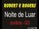 Robert e Rogers - Noite de Luar