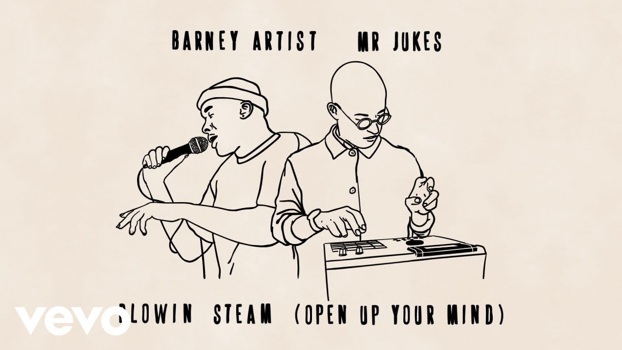 Mr Jukes, Barney Artist - Blowin Steam (Open Up Your Mind) (Lyric Video)