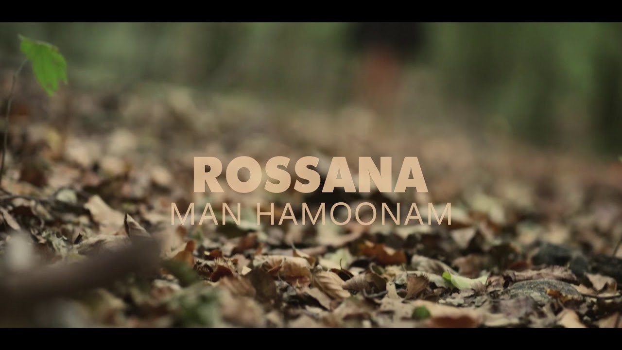Rossanamusic - Man Hamoonam (Official video)