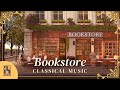 BOOKSTORE CLASSICAL MUSIC | WARM & COZY CLASSICAL MUSIC