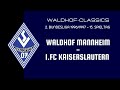 SV Waldhof Mannheim - 1.FC K´lautern