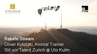 Oliver Koletzki, Animal Trainer at UTO KULM - Live @ Rakete Stream: Stil vor Talent Zurich 2020
