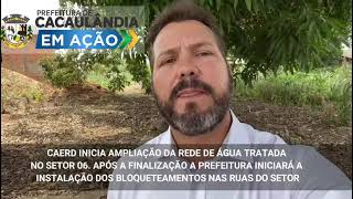 CAERD está realizando a ampliação da rede de água tratada no setor 06.